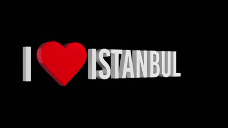 i love istanbul. text and heart 3d. alpha channel