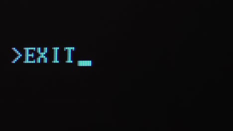 monitor screen-macro, exit is entered on a black background.