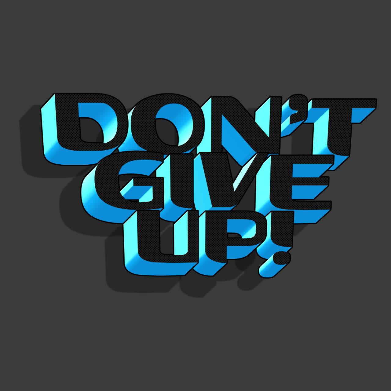 Don't Give Up! - Motivational 3D Text Art