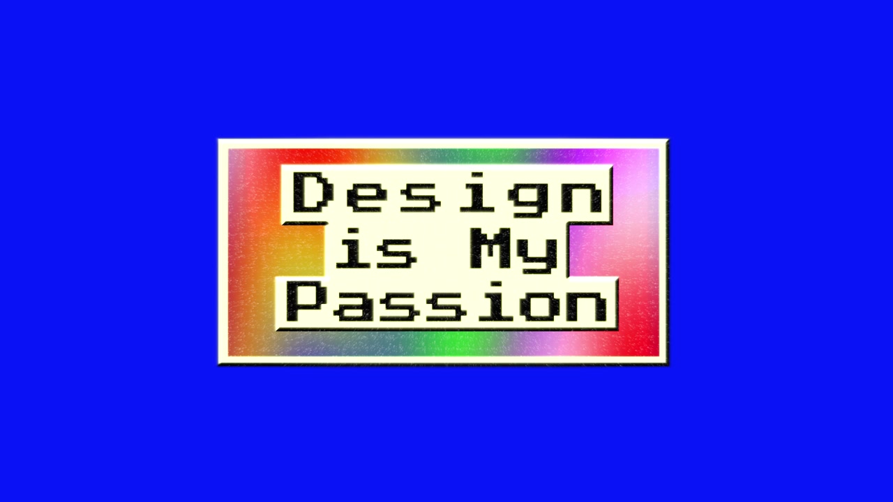 Retro Pixelated Text 'Design is My Passion' with Rainbow Gradient