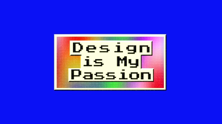 Retro Pixelated Text 'Design is My Passion' with Rainbow Gradient