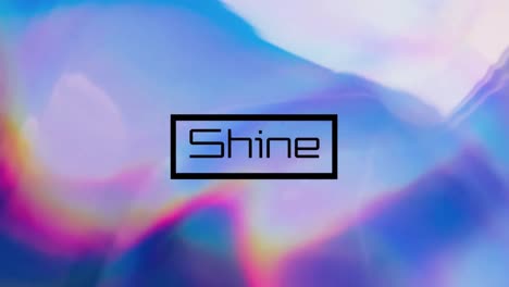 animation of shine text and shapes on colourful background