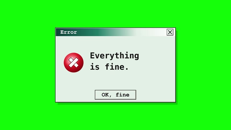Retro error dialog types Everything is fine on green screen. Vintage system popup with red X icon and OK button delivers ironic humor for meme and burnout edits.