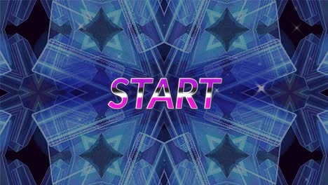 Animation-of-start-text-over-moving-blue-kaleidoscopic-shapes-on-dark-background