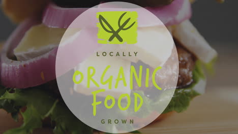 Locally grown organic food animation over close-up of burger with vegetables
