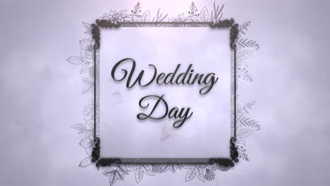 Closeup-text-Wedding-Day-and-vintage-frame-with-flowers-motion-1
