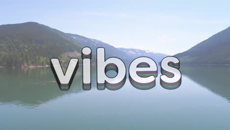 animation of the word vibes written in white letters over tranquil lake and countryside view