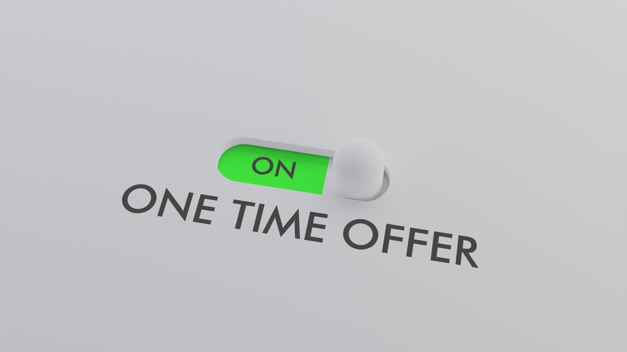 Switching on the ONE TIME OFFER switch