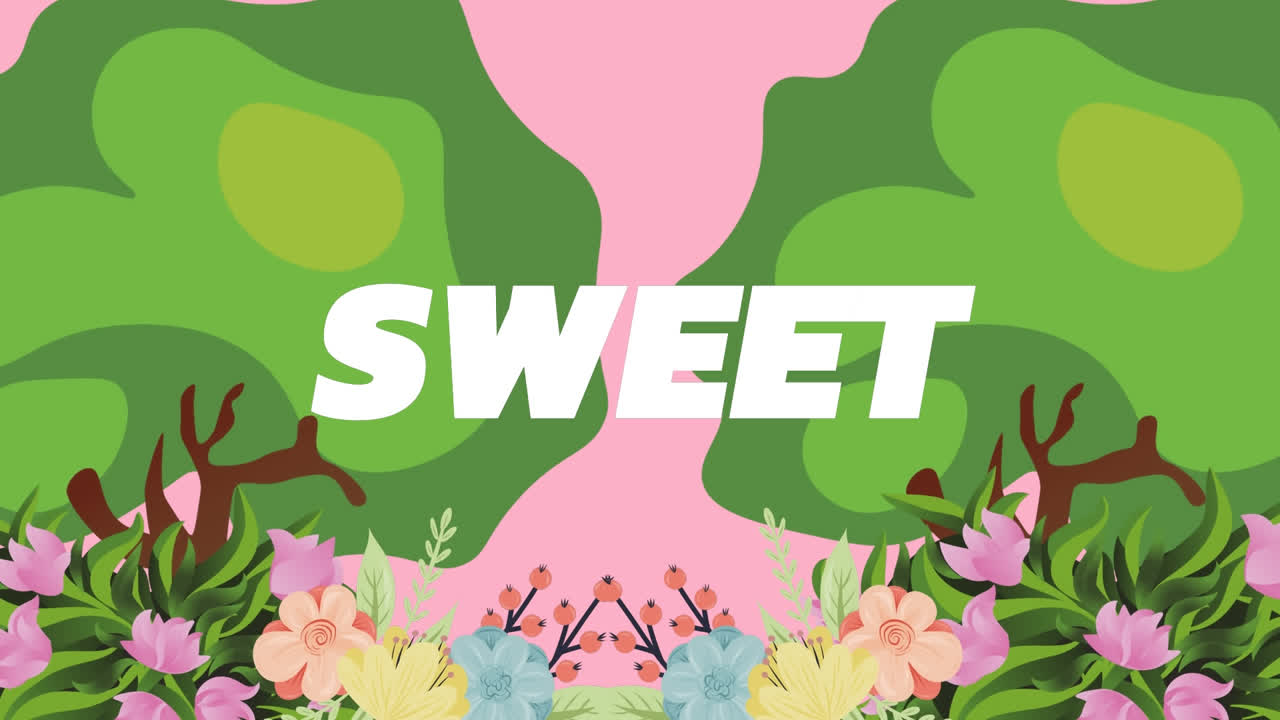 Animation of sweet text over trees and flowers