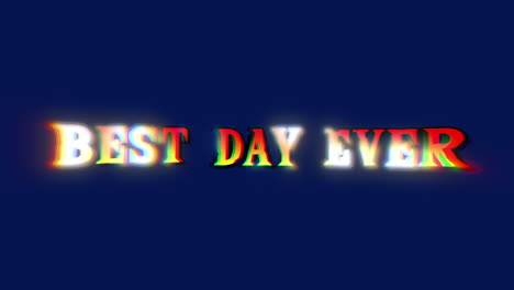 an energetic text message in a colorful jungle glowing font: best day ever