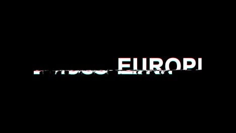 european glitch effect text digital tv distortion 4k loop animation