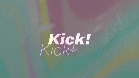 Animation-of-kick-text-on-colourful-background