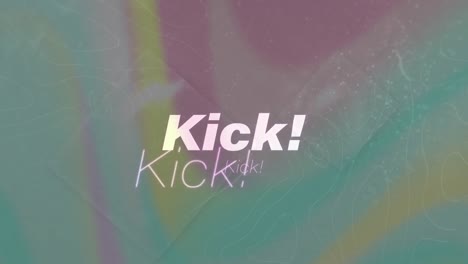 animation of kick text on colourful background