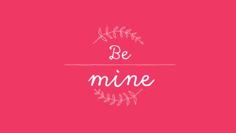 핑크색 배경에  ⁇ 색 글자로 쓰여진 be mine의 애니메이션