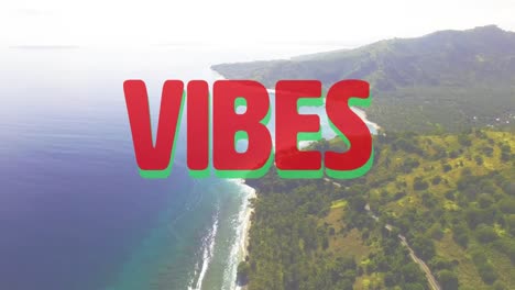 animation of the word vibes written in red letters over sunny forested coastline and blue ocean