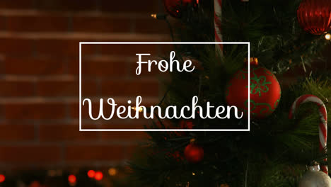 Animation-Of-Frohe-Weihnachten-Greeting-Text-In-Frame-Over-Christmas-Tree-Decorations