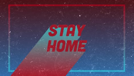 animation of words stay home written in red letters on black and blue background