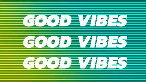 animation of good vibes in white and colourful text over parallel yellow and green lines on black