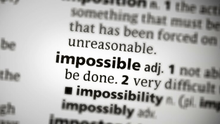 Focus on impossible
