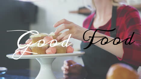 decorating cupcakes, baker in apron with good food text animation over scene