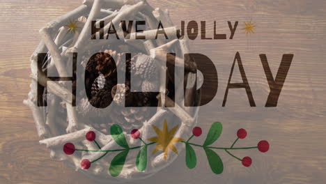 have jolly holiday text animation over holiday decorations with pinecones and branches