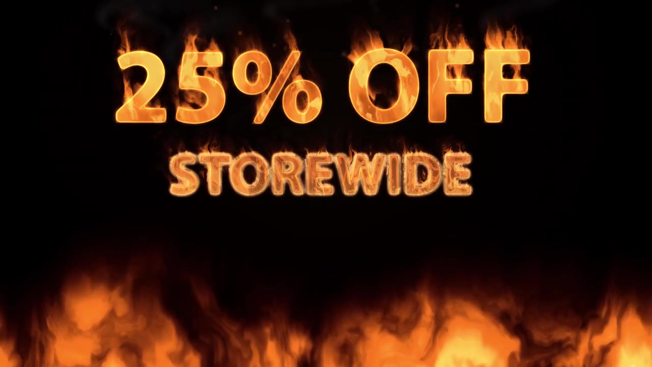 Burning text displays a twenty five percent discount above a wall of realistic flickering flames.