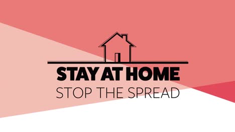 animation of the words stay at home stop the spread written with a black house outline on red backgr