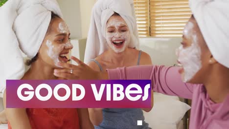 animación de textos de buenas vibraciones sobre diversas amigas haciendo maquillaje