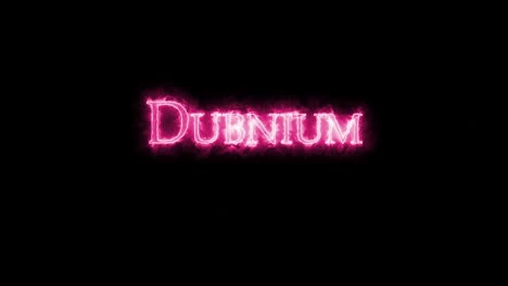 dubnium, chemical element, written with fire. loop