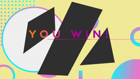 Animation of you win text over shapes moving