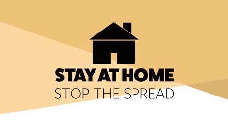 animation of the words stay at home stop the spread written with a black house outline on yellow bac