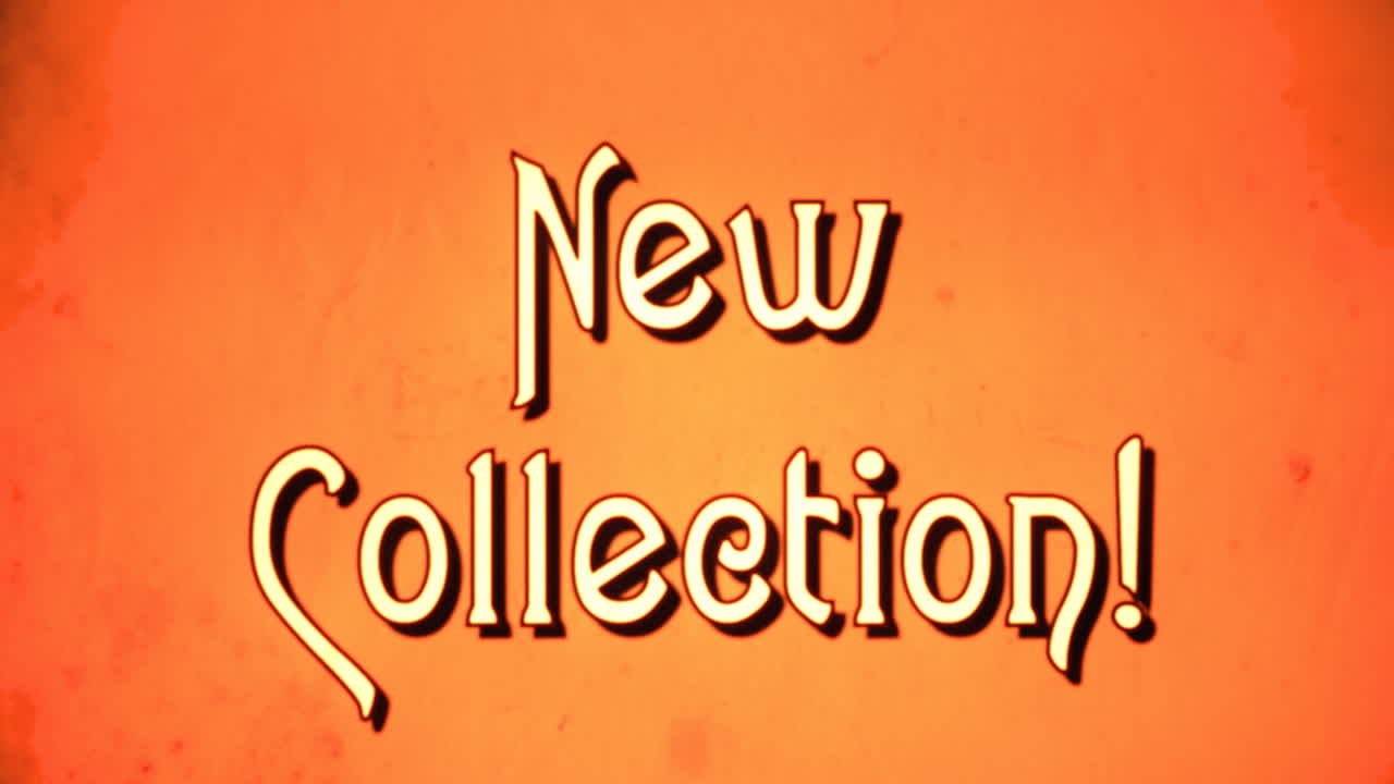 A text message, fancy retro font, 1970s damaged film style, appearing with a letter enlargement animation: New collection