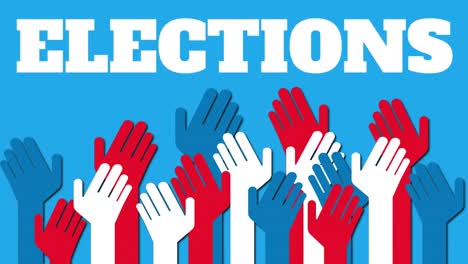 Animation-of-word-Elections-with-red,-white-and-blue-hands-rising-on-blue-background.-