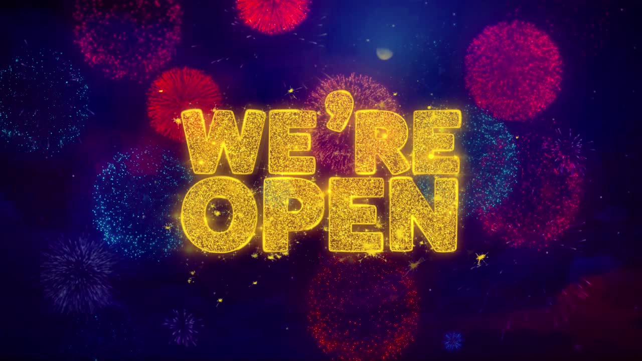 We're Open - Fireworks Celebration