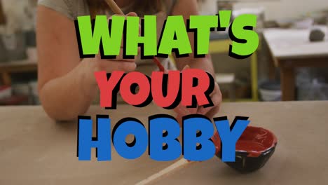 Animation-of-what's-your-hobby-text-over-caucasian-woman-forming-pottery