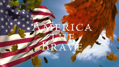 animation of maple leaves falling over american the brave text banner, waving usa flag and blue sky