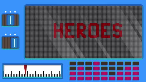 heroes text on a digital led panel.