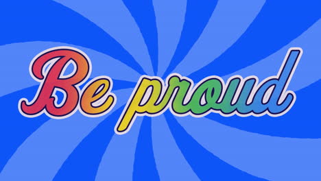 animation of be proud text banner over radial rays in seamless pattern on blue background