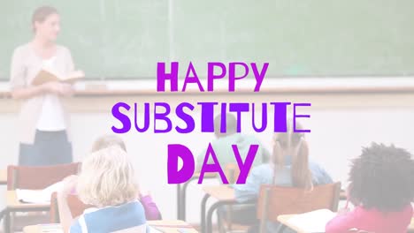 Animation-of-happy-substitute-day-text-over-diverse-schoolchildren-in-classroom