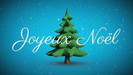 animation of joyeux noel christmas greetings over christmas tree on blue background