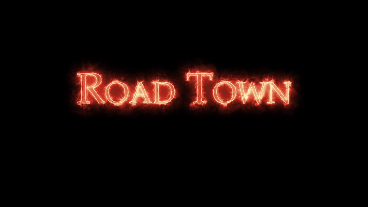 Road Town written with fire. Loop