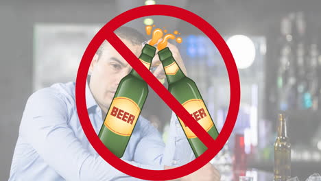 animation of red prohibited sign over beer bottles and thoughtful caucasian man sitting at bar