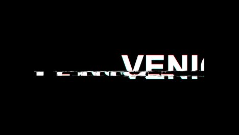 venice glitch effect text digital tv distortion 4k loop animation