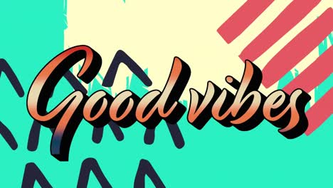 Animation-of-good-vibes-text-over-colorful-graphics-and-shapes