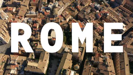 aerial drone shot of city buildings in italy overlaid with animated graphic spelling out rome