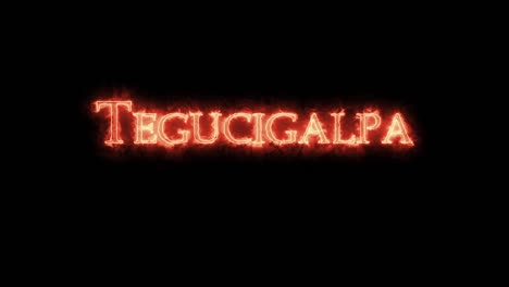 tegucigalpa written with fire. loop