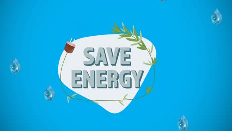 animation of save energy text and plant with plug logo, with falling drops on blue background