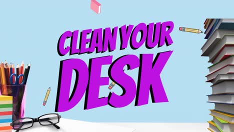 animation of clean your desk text over books and office items on blue background