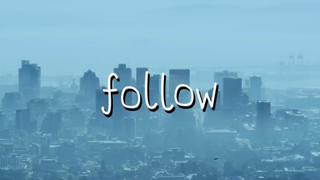 animation of follow text over cityscape