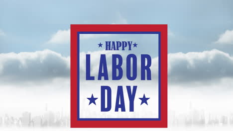 animation of happy labor day text over cityscape